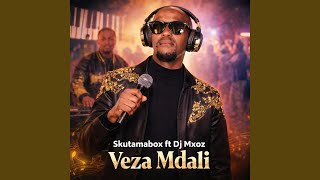 Veza Mdali (feat. Skutamabox)