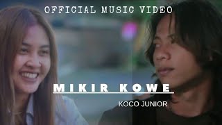 MIKIR KOWE - KOCO JUNIOR [official music video]