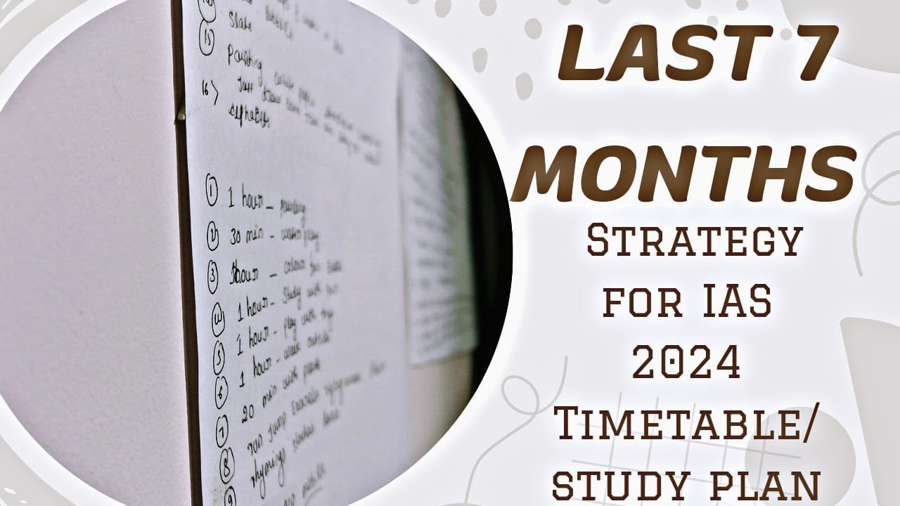 Last 7 Months Strategy and study plan for UPSC 2024 examination# ...