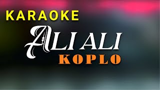 Ali ali Karaoke Koplo