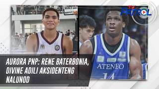 Aurora PNP: Rene Baterbonia, Divine Adili aksidenteng nalunod | TV Patrol