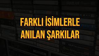 Farklı Isimlerle Anılan Şarkılar Kaç Kadeh Kırıldı, Sigaramın Dumanı Ve Diğerleri