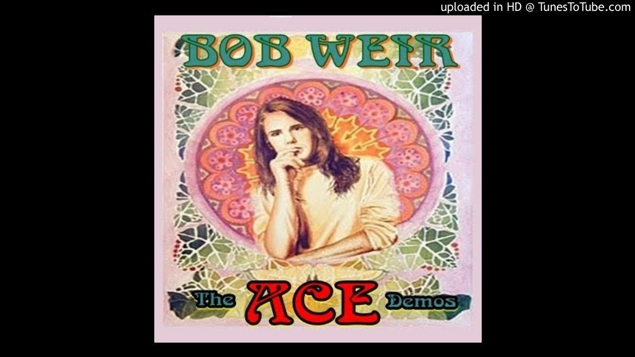 Bob Weir - Ace Demos [1971]