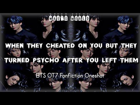 Download (Read Desc.)(BTS FF)When they cheated on you but turned Psycho after you left them( Oneshot )(OT7)