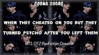 Read Desc.bts Ffwhen They Cheated On You But Turned Psycho After You Left Them Oneshot Ot7