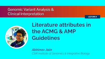 Literature attributes in ACMG& Guidelines for Interpretation for Sequence Variants- Abhinav Jain