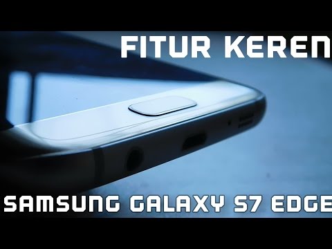 Samsung Galaxy S7 Edge Review : Fitur Keren!
