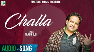 Challa Full Audio Song Tarun Sufi Latest Punjabi Song 2019 Finetone Music