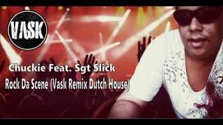 Chuckie Feat. Sgt. Slick - Rock Da Scene (Vask Remix Dutch House)