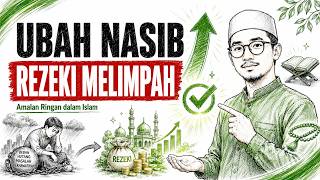 Cara Mengubah Nasib dalam Islam dengan Amalan Ringan Penarik Rezeki Melimpah