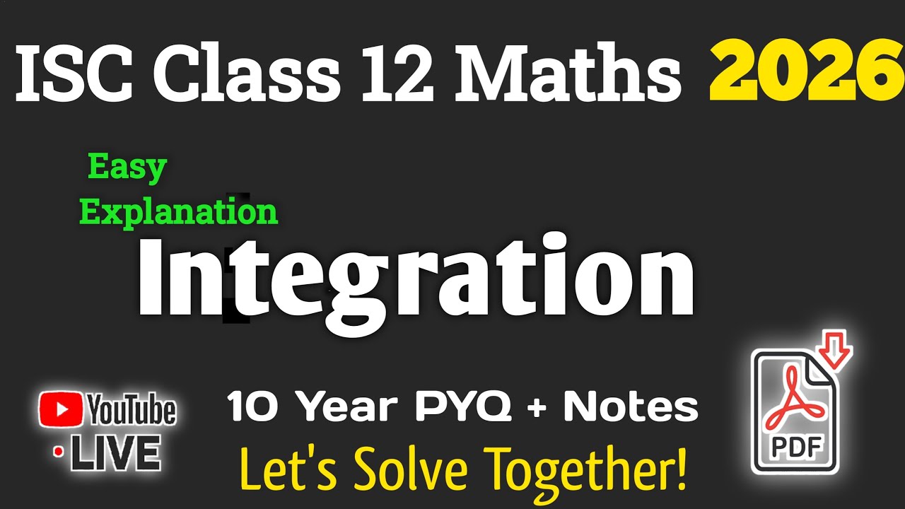 Isc Integration Class 12 Integration One Shot| Integration Most Important PYQs|ISC 2026 ...