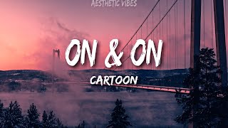 Cartoon - On & On (Lyrics) feat. Daniel Levi