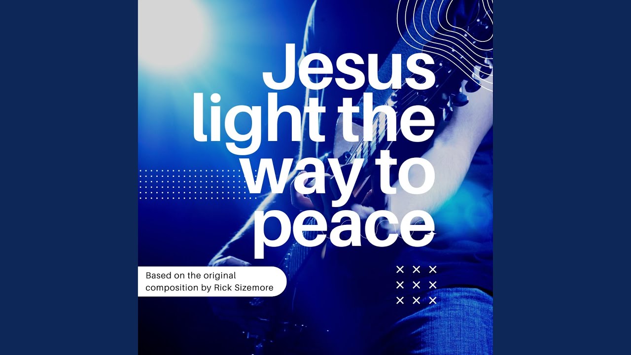 Jesus Light the Way to Peace (A gospel reflection on peace. )