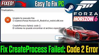 Fix Forza Horizon 6 “CreateProcess Failed; Code 2” Error | Not Launching