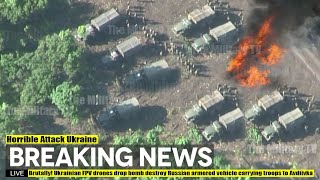 Brutally! Ukrainian Fpv Drones Drop Bomb Destroy Russian Armored Vehicle Carrying Troops To Avdiivka