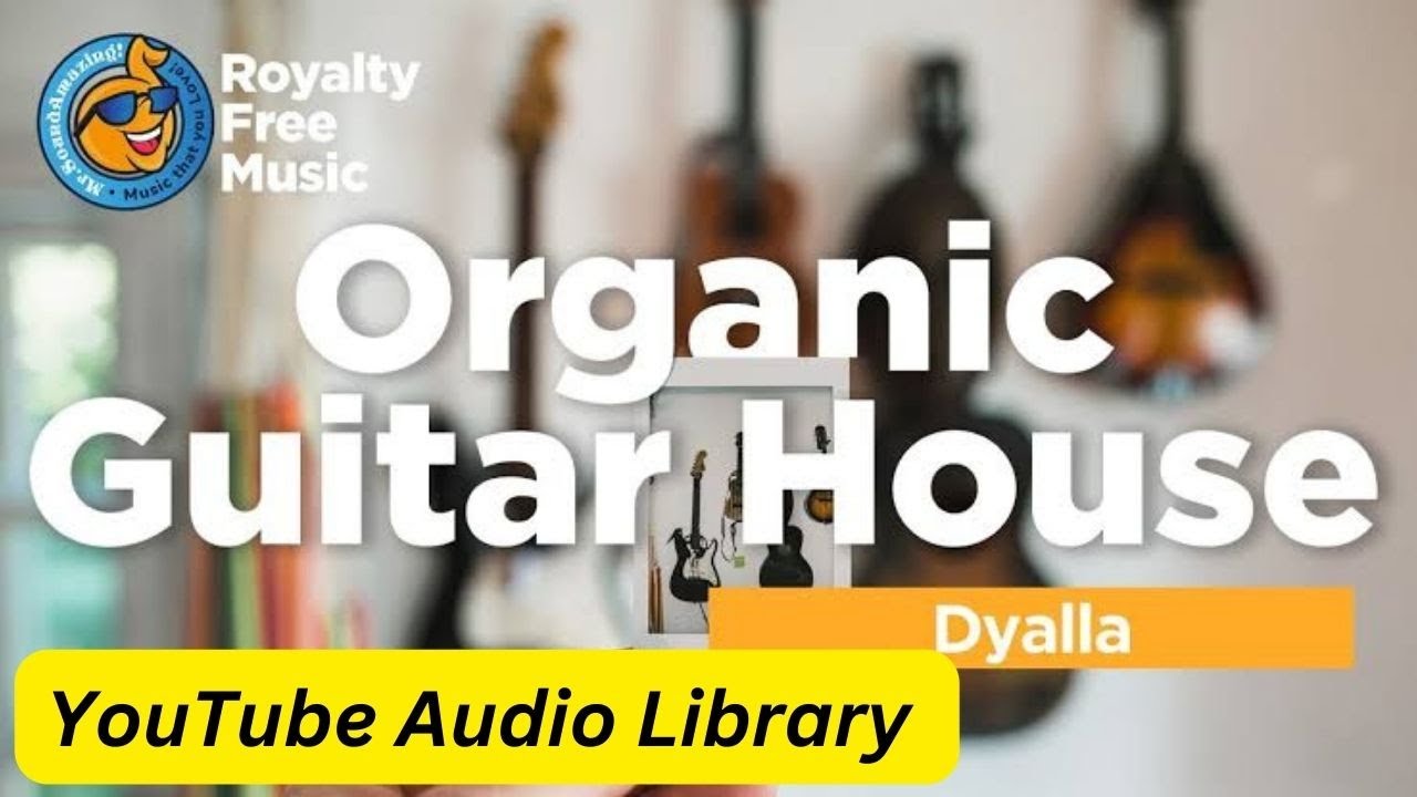 Organic Guiter House-No Copyright Music |YouTube Audio Library |Free Copyright Music |Guitar Music