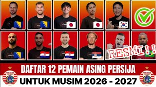 ‼️LIST OF PERSIJA'S 11 FOREIGN PLAYERS FOR THE 2026/27 SEASON | PERSIJA NEWS TODAY | NEW ...