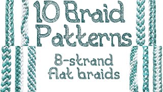 10 Braid Patterns - 8-Strand Flat Braids