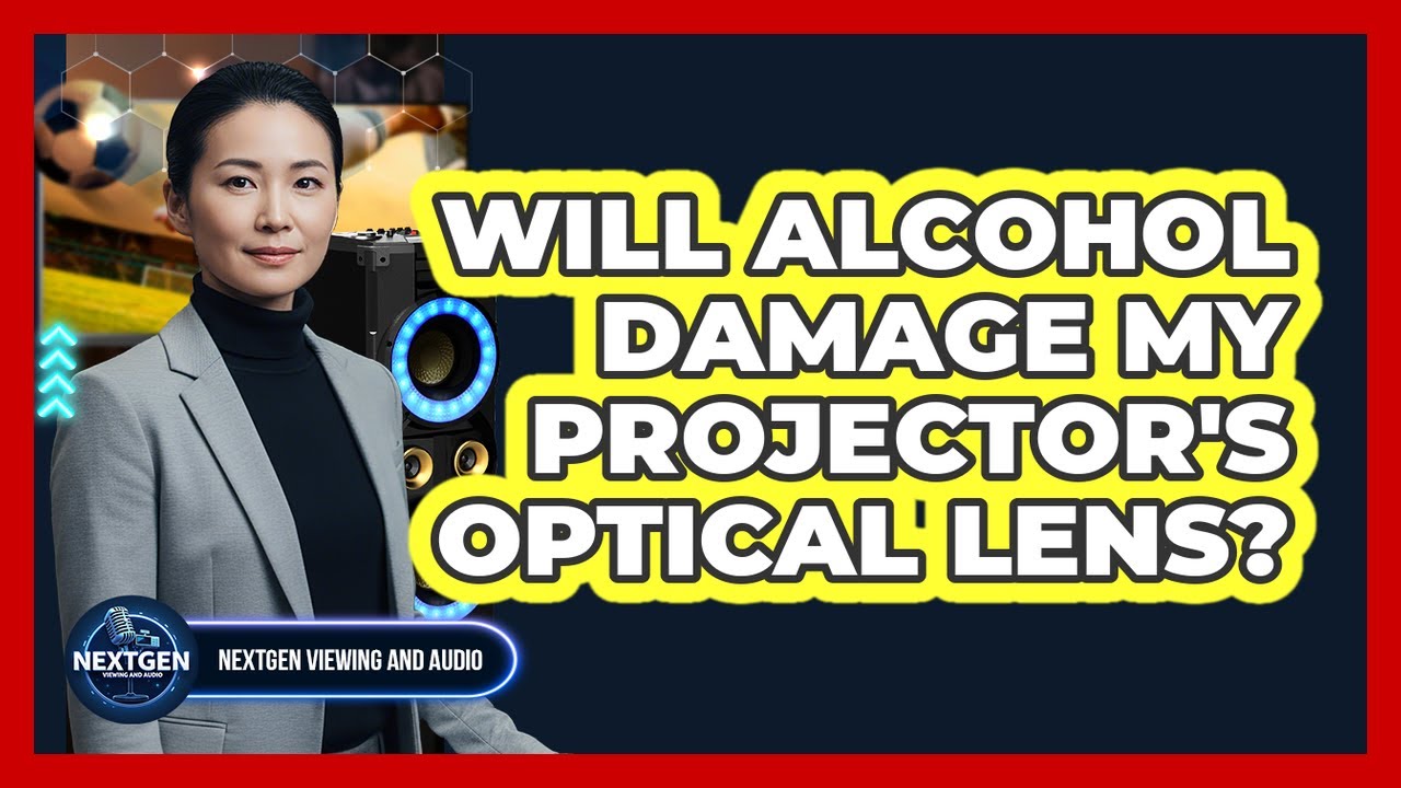 Will Alcohol Damage My Projector's Optical Lens?
