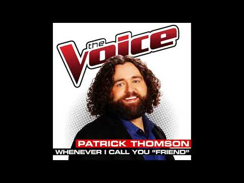Patrick Thomson | Whenever I Call You "Friend" | Studio Version | The Voice 6