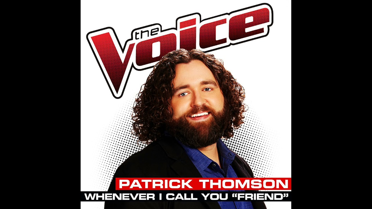 Patrick Thomson | Whenever I Call You "Friend" | Studio Version | The Voice 6