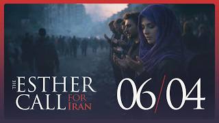 The Esther Call for Iran / June 04, 2026