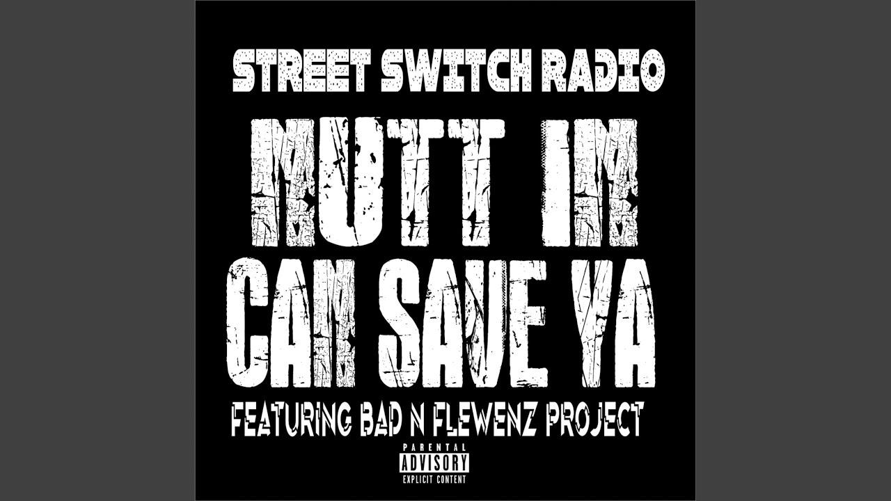 Nutt In Can Save Ya (feat. Bad N Flewenz Project)