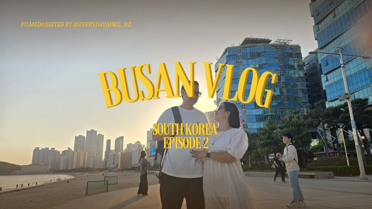 4 Days in Busan l How We Maximised Our Klook 24H Busan Pass l