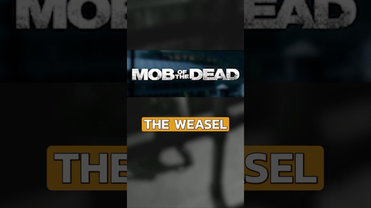 The Weasel - Mob of the Dead EE 