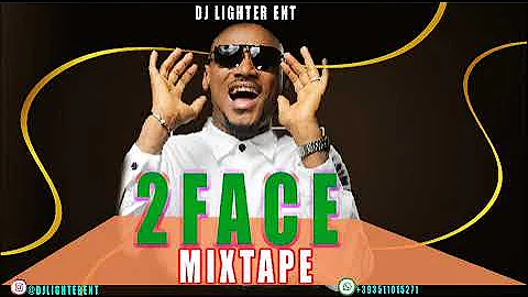Best of 2baba A.k.A 2face Idibia Mixtape/Dj Lighter