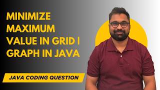Minimize Maximum Value in Grid 🔥 | Java Solution Explained Step-by-Step