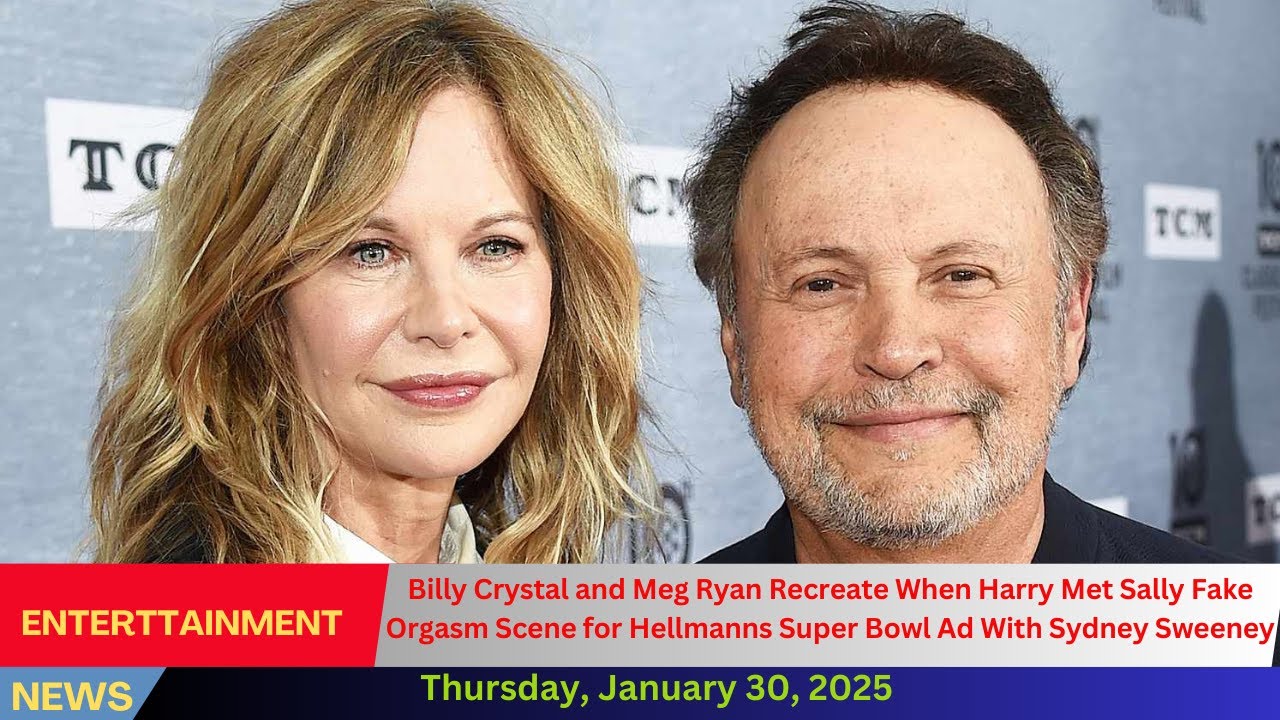 Billy Crystal and Meg Ryan Recreate ‘When Harry Met Sally’ Fake Orgasm Scene for Hellmann’s