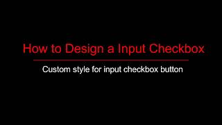 How to design a Input Checkbox button in pure CSS
