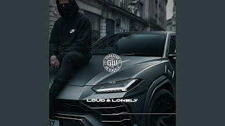 Loud and Lonely