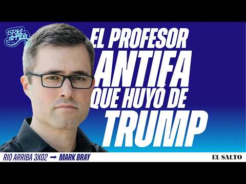 "Tras el asesinato de Charlie Kirk, tuve que huir de EEUU" Mark Bray | Río Arriba 3x2