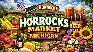 A Visit to Horrocks Market in Kentwood, Michigan