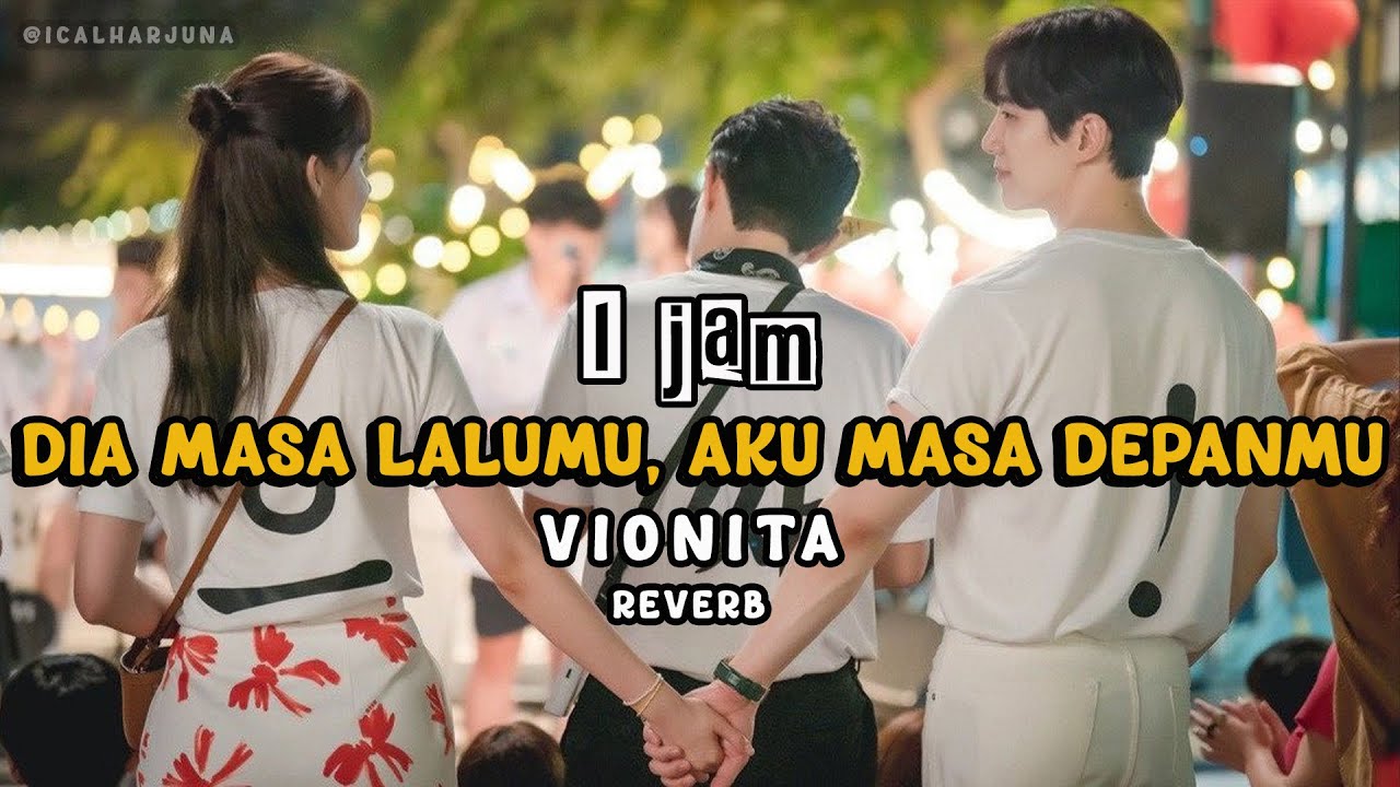 1 jam / Dia Masa Lalumu, Aku Masa Depanmu / Vionita / Reverb  [ Tanpa Iklan]