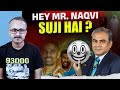 Hey Mr. Naqvi Suji hai kya ? ओए मिस्टर नकवी सूजी है क्या ?
