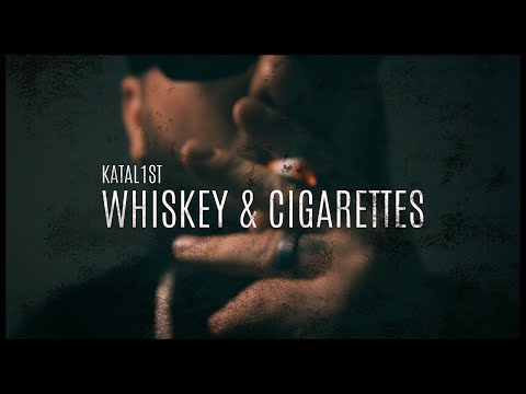 Katal1st - Whiskey & Cigarettes (Official Music Video)