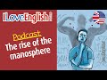 The rise of the manosphere  english podcast  i love english world n369