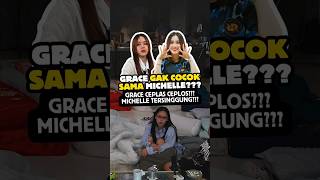 MICHELLE BAPERAN? GRACE GAK COCOK SAMA MICHELLE???