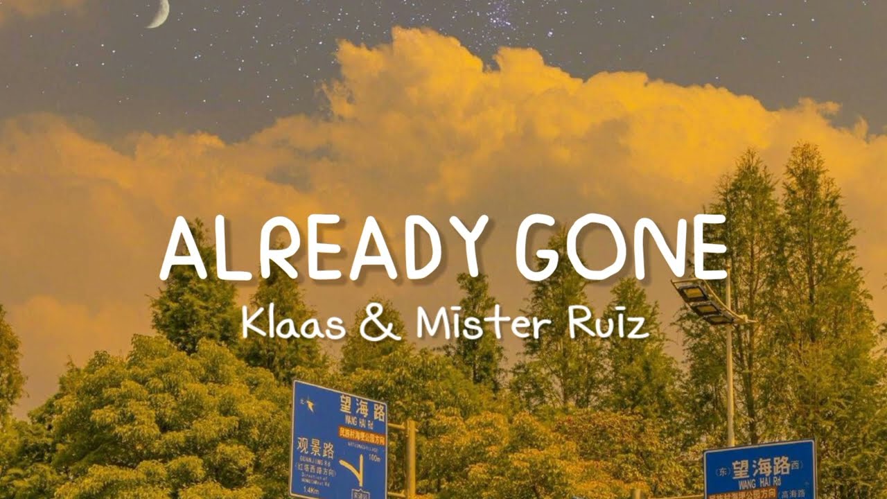 Already Gone - Klaas \u0026 Mister Ruiz [Lyrics]