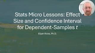 Stats Micro Lessons 46: Calculating Effect Size and Confidence Interval for Dependent-Samples t Test