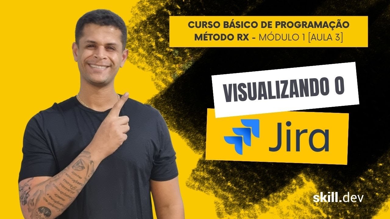 Ferramenta que todo dev usa: Jira. [Curso Básico de Programação - Método RX] - Vídeo 3
