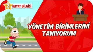 Yönetim Birimlerini Öğreniyorum 2. Sınıf Hayat Bilgisi