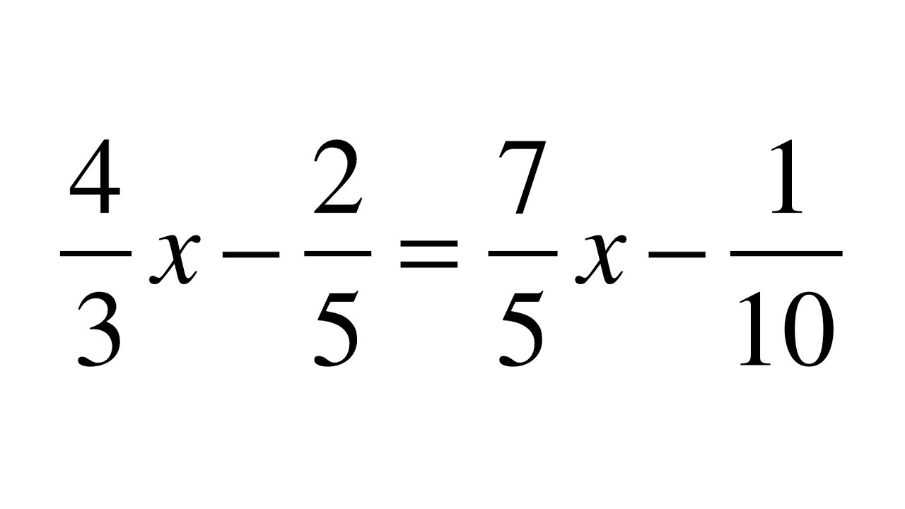ecuaciones-de-primer-grado-con-fracciones-4-3-x-2-5-7-5-x-1-10-youtube