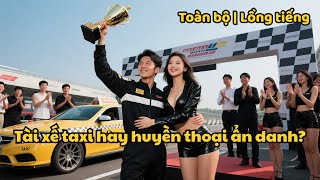 [Toàn bộ + Lồng tiếng] Tài xế taxi bí ẩn khiến cả đường đua chấn động! screenshot 4