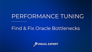 Optimize Oracle Performance with Visual Expert