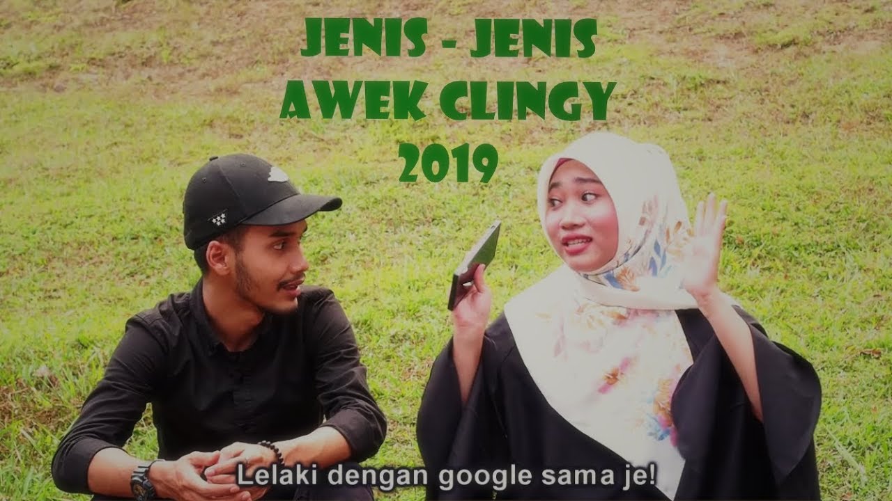 Jenis - Jenis Awek Clingy 2019