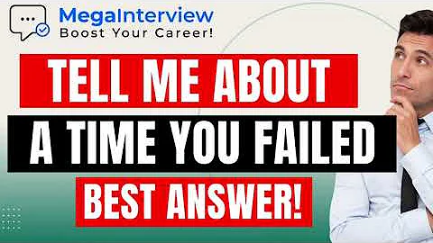 TELL ME ABOUT A TIME YOU FAILED (BEST ANSWER from JOB INTERVIEW COACH in 2023!)